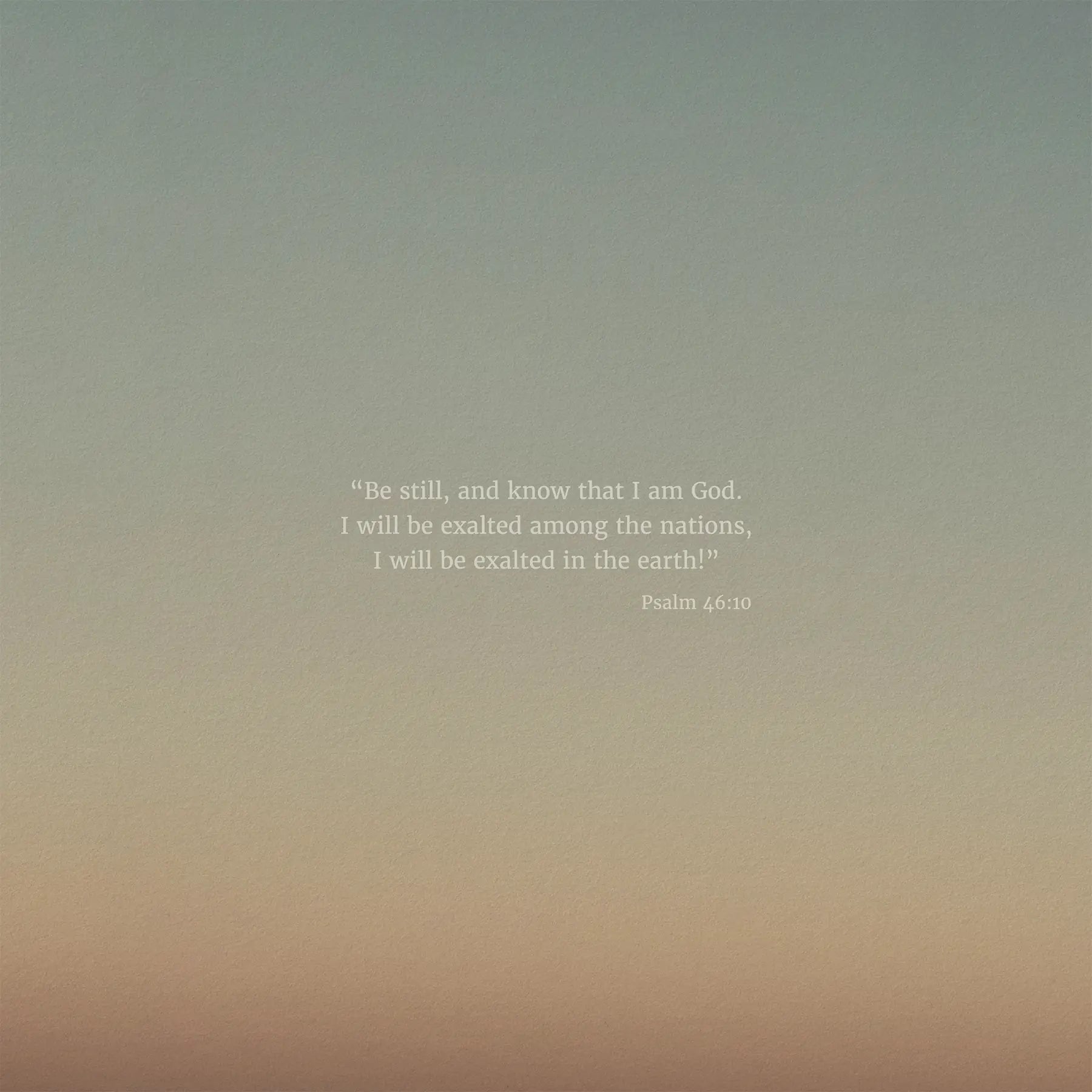 Psalm 46:10 ESV - Heaven & Nature Co. Scripture Print - 10x10 No Frame
