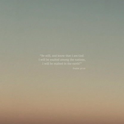 Psalm 46:10 ESV - Heaven & Nature Co. Scripture Print - 10x10 No Frame
