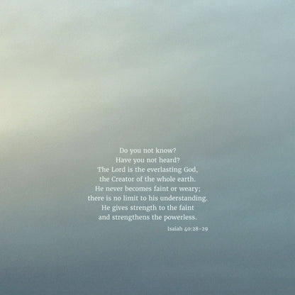 Heaven & Nature Co. Isaiah 40:28-29 CSB 10x10 fine art scripture print