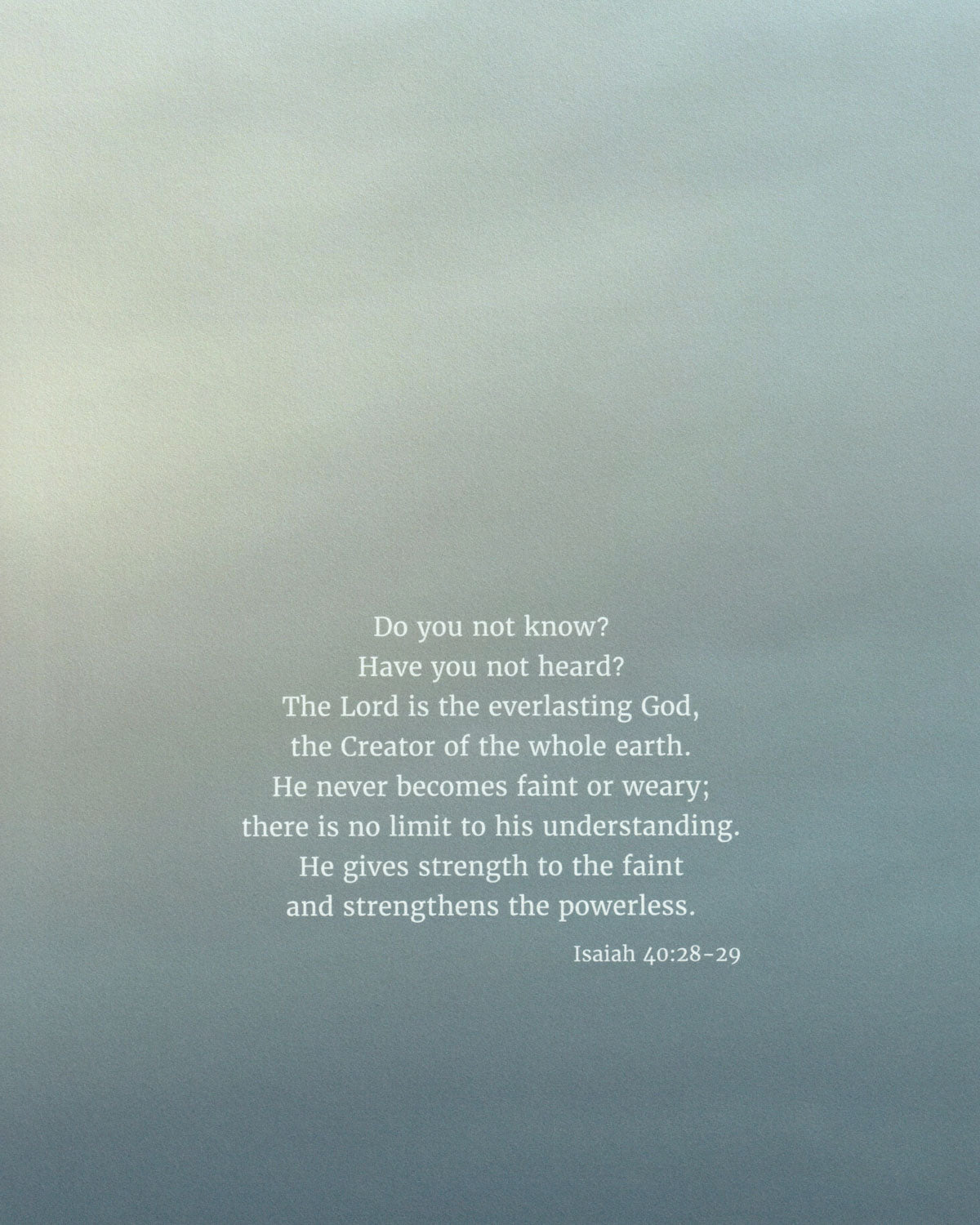 Heaven & Nature Co. Isaiah 40:28-29 CSB 8x10 fine art scripture print