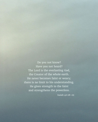 Heaven & Nature Co. Isaiah 40:28-29 CSB fine art scripture print