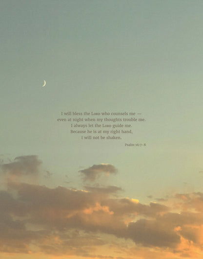 Scripture art print of Psalm 16:7-8 on a blue sunset sky with soft golden/orange clouds and a crescent moon at the top left. 11x14