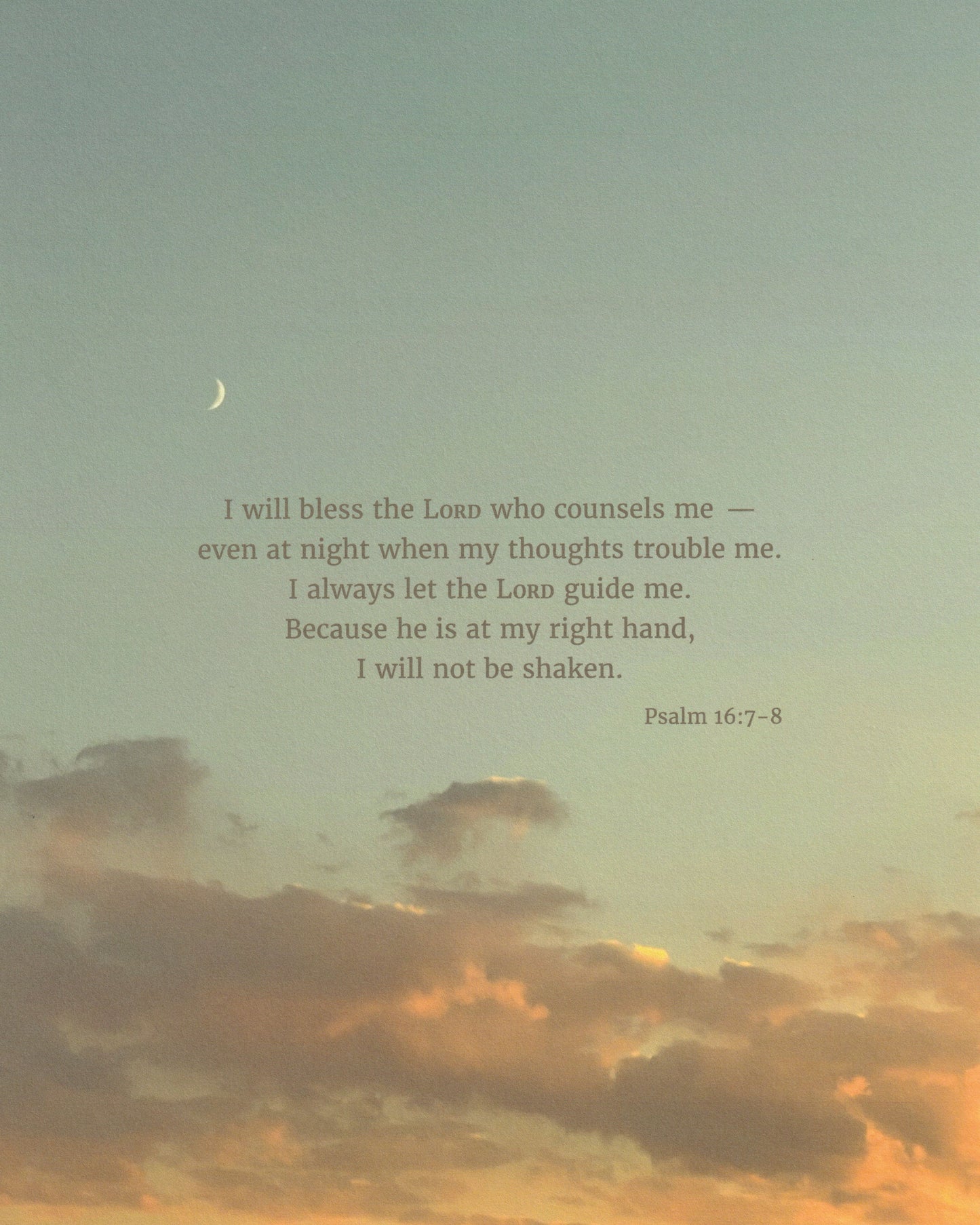 Scripture art print of Psalm 16:7-8 on a blue sunset sky with soft golden/orange clouds and a crescent moon at the top left. 8x10